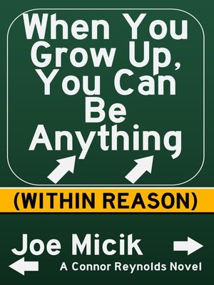 cover image of When You Grow Up, You Can Be Anything (Within Reason)